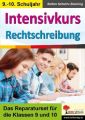 Intensivkurs Rechtschreibung / 9.-10. Schuljahr