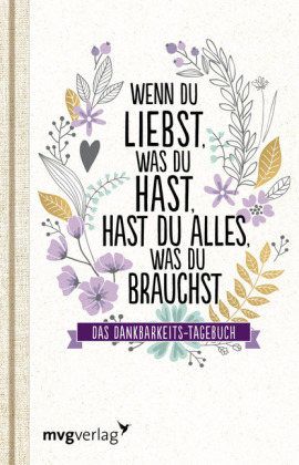 Wenn du liebst, was du hast, hast du alles, was du brauchst