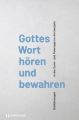 Gottes Wort hören und bewahren