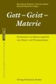 Gott - Geist - Materie