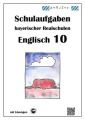 Englisch 10 - Schulaufgaben bayerischer Realschulen - mit ausführlichen Lösungen