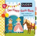 Duden - Das Klapp-Guck-Buch: Wer wohnt in diesem Haus?