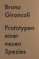 Prototypen einer neuen Spezies / Prototypes for a New Species