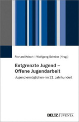 Entgrenzte Jugend - Offene Jugendarbeit