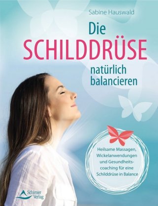 Die Schilddrüse natürlich balancieren