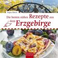 Die besten süßen Rezepte aus dem Erzgebirge