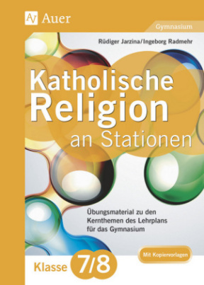 Katholische Religion an Stationen 7-8 Gymnasium