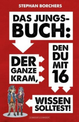 DAS JUNGS-BUCH - Der ganze Kram, den du mit 16 wissen solltest!