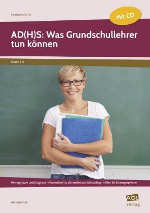 AD(H)S: Was Grundschullehrer tun können, m. 1 CD-ROM