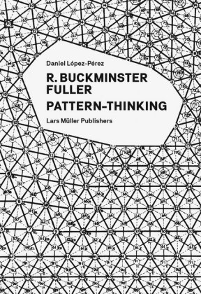 R. Buckminster Fuller - Pattern-Thinking