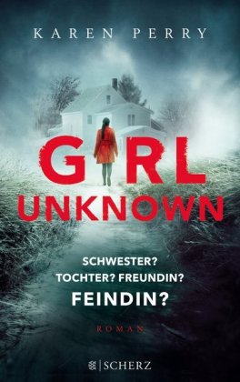 Girl Unknown - Schwester? Tochter? Freundin? Feindin?