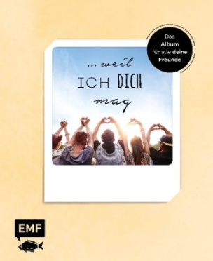 ... weil ich dich mag - Das Album für alle deine Freunde