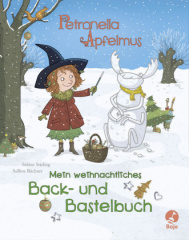 Petronella Apfelmus - Mein weihnachtliches Back- und Bastelbuch