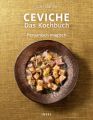 Ceviche. Das Kochbuch