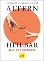 Altern wird heilbar - das Praxisbuch