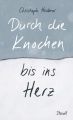 Durch die Knochen bis ins Herz