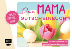 Mama-Gutscheinbuch: ... weil ich dich liebe, Mama