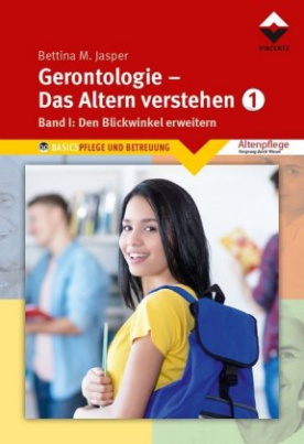 Gerontologie - Das Altern verstehen. Bd.1