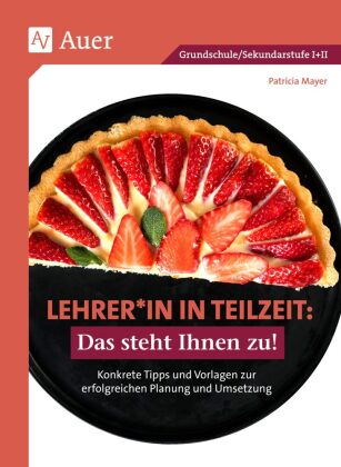 Lehrer_in in Teilzeit_ Das steht Ihnen zu