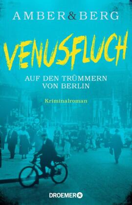 Venusfluch. Auf den Trümmern von Berlin