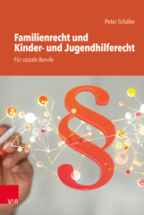 Familienrecht und Kinder- und Jugendhilferecht. Für soziale Berufe