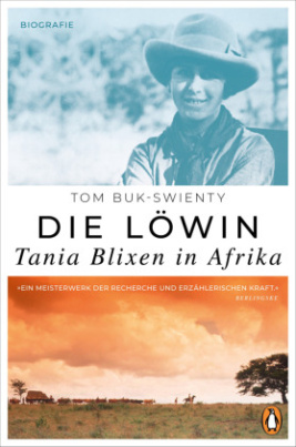 Die Löwin. Tania Blixen in Afrika