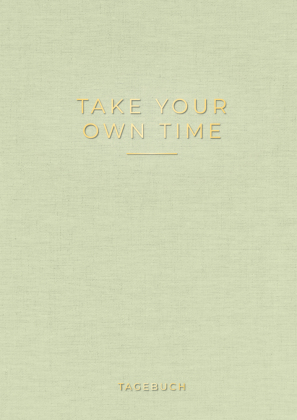 »Take your own time« Tagebuch