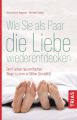 Wie Sie als Paar die Liebe wiederentdecken