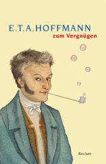 E.T.A. Hoffmann zum Vergnügen