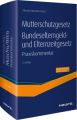 MuSchG und BEEG - Praxiskommentar zum Mutterschutzgesetz, Bundeselterngeld- und Elternzeitgesetz