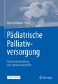 Pädiatrische Palliativversorgung - Schmerzbehandlung und Symptomkontrolle