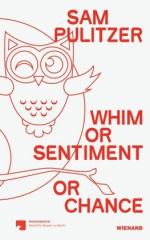 Sam Pulitzer. Whim or Sentiment or Chance