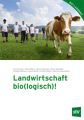 Landwirtschaft bio(logisch)!