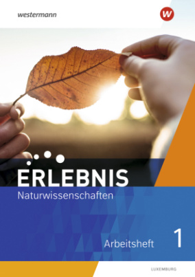 Erlebnis Naturwissenschaften - Ausgabe für 2021 Luxemburg. Bd.1