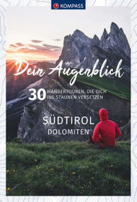 Dein Augenblick Südtirol Dolomiten