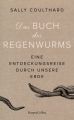 Das Buch des Regenwurms - Eine Entdeckungsreise durch unsere Erde