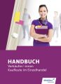 Handbuch Verkäufer/-innen, Kaufleute im Einzelhandel / Handbuch Verkäufer / -innen, Kaufleute im Einzelhandel