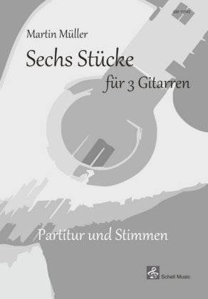 Sechs Stücke für 3 Gitarren, 4 Teile