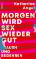 Morgen wird Sex wieder gut