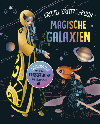 Magische Galaxien - Kritzel-Kratzel-Buch  für Kinder ab 7 Jahren