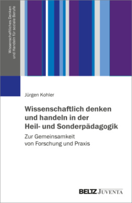 Wissenschaftlich denken und handeln in der Heil- und Sonderpädagogik