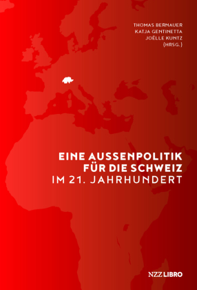 Eine Aussenpolitik für die Schweiz im 21. Jahrhundert