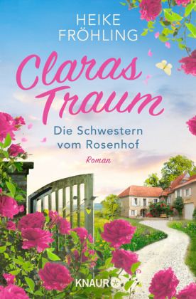 Die Schwestern vom Rosenhof. Claras Traum