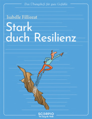 Das Übungsheft für gute Gefühle - Stark durch Resilienz