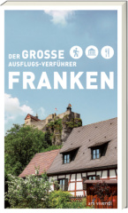 Der große Ausflugsverführer Franken