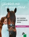 Glücklich mit meinem Pferd - Die 7 Schlüssel zum emotionalen Erfolg