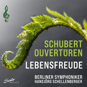 Schubert Ouvertüren: Lebensfreude