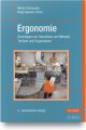 Ergonomie - Grundlagen zur Interaktion von Mensch, Technik und Organisation