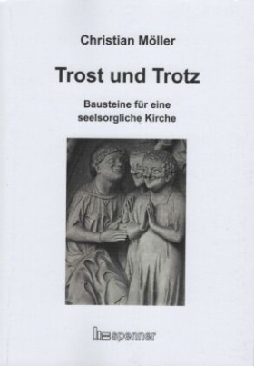 Trost und Trotz.