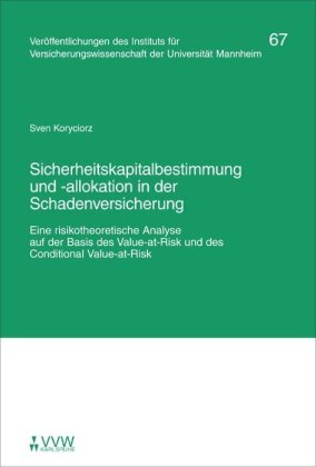 Sicherheitskapitalbestimmung und -allokation in der Schadenversicherung